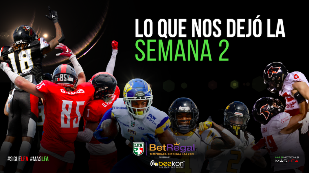 Estos son los MVP’s de la semana 2 en la Temporada 2023 de la LFA